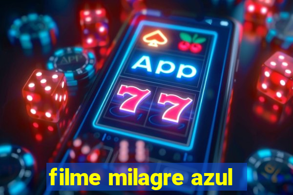 filme milagre azul